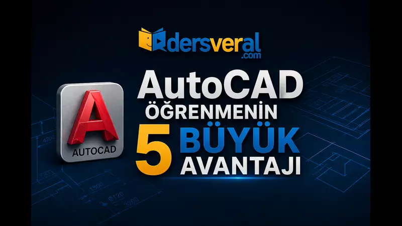 AutoCAD Öğrenmenin 5 Büyük Avantajı Yazı Resmi