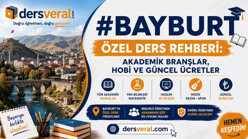 Bayburt Özel Ders Rehberi: Akademik Branşlar, Hobi ve Güncel Ücretler Yazısı için Resim