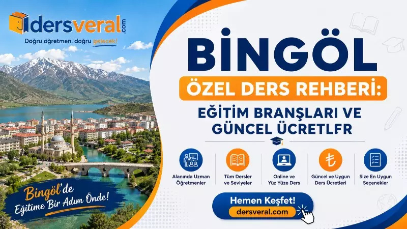 Bingöl Özel Ders Rehberi: Eğitim Branşları ve Güncel Ücretler Yazısı için Resim