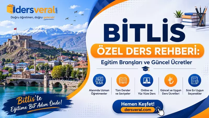 Bitlis Özel Ders Rehberi: Eğitim Branşları ve Güncel Ücretler Yazısı için Resim