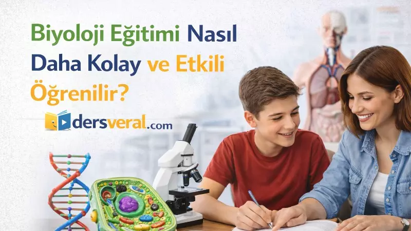Biyoloji Eğitimi Nasıl Daha Kolay ve Etkili Öğrenilir?