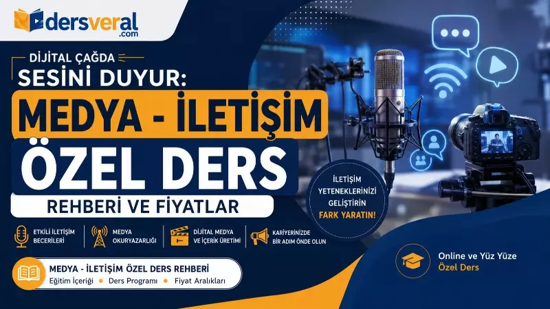 Dijital Çağda Sesini Duyur: Medya - İletişim Özel Ders Rehberi ve Fiyatlar