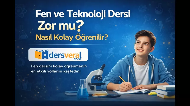 Fen ve Teknoloji Dersi Zor mu? Nasıl Kolay Öğrenilir? Video Resmi