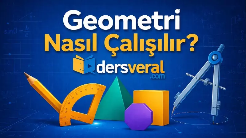 Geometri Nasıl Çalışılır? (2026 Güncel Rehber) yazısı kapak resmi
