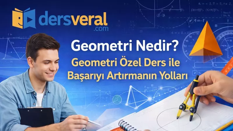 Geometri Nedir? Geometri Özel Ders ile Başarıyı Artırmanın Yolları yazısı kapak resmi