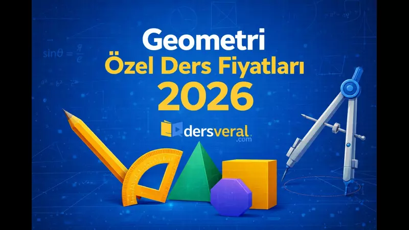 Geometri Özel Ders Fiyatları 2026: Güncel Ücretler ve Detaylı Rehber Video Resmi