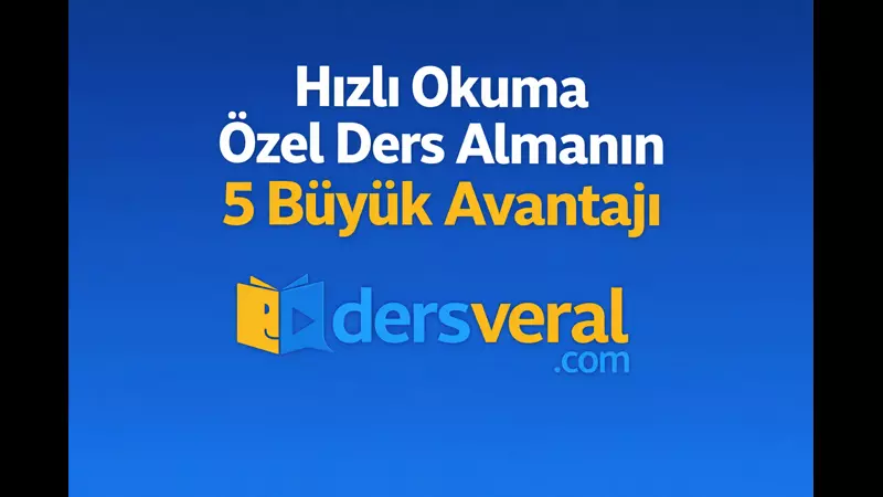 Hızlı Okuma Özel Ders Almanın 5 Büyük Avantajı