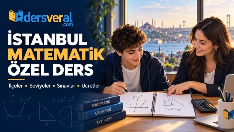 İstanbul Matematik Özel Ders: Öğretmenler, İlçeler ve Ders Ücretleri Yazı Görseli