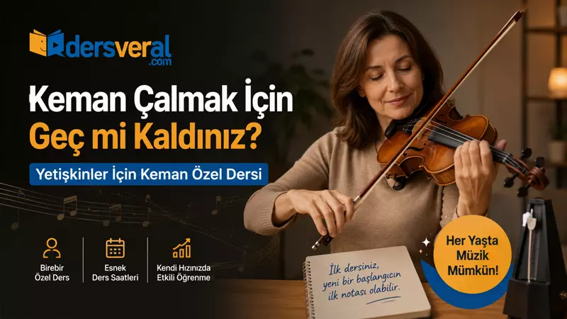 Keman Çalmak İçin Geç mi Kaldınız? Yetişkinler İçin Keman Özel Dersi yazısı kapak resmi