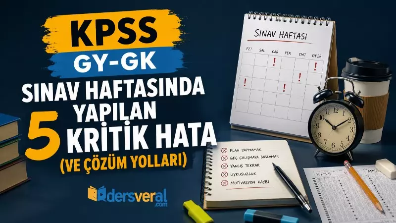 KPSS GY-GK Sınav Haftasında Yapılan 5 Kritik Hata (Ve Çözüm Yolları)