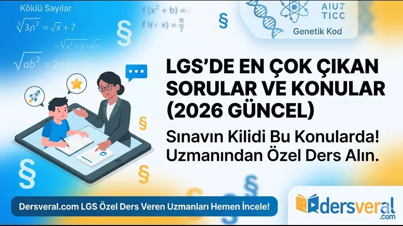 LGS’de En Çok Çıkan Sorular ve Konular: 2026 Sınav Stratejisi Yazı Resmi