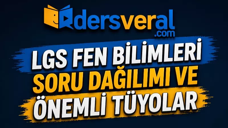 LGS Fen Bilimleri Soru Dağılımı ve Önemli Tüyolar Yazı Resmi