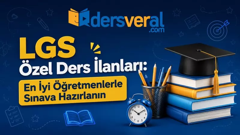 LGS Özel Ders İlanları: En İyi Öğretmenlerle Sınava Hazırlanın Yazı Resmi