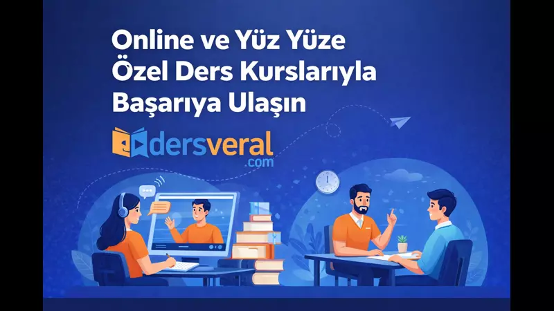 Online ve Yüz Yüze Özel Ders Kurslarıyla Başarıya Ulaşın Yazı Resmi