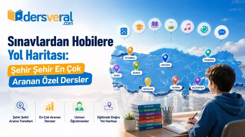 Sınavlardan Hobilere Yol Haritası: Şehir Şehir En Çok Aranan Özel Dersler Yazı Resmi