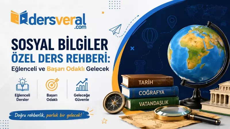 Sosyal Bilgiler Özel Ders Rehberi: Eğlenceli ve Başarı Odaklı Gelecek Yazı Resmi