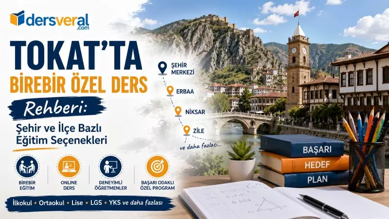 Tokat'ta Birebir Özel Ders Rehberi: Şehir ve İlçe Bazlı Eğitim Seçenekleri