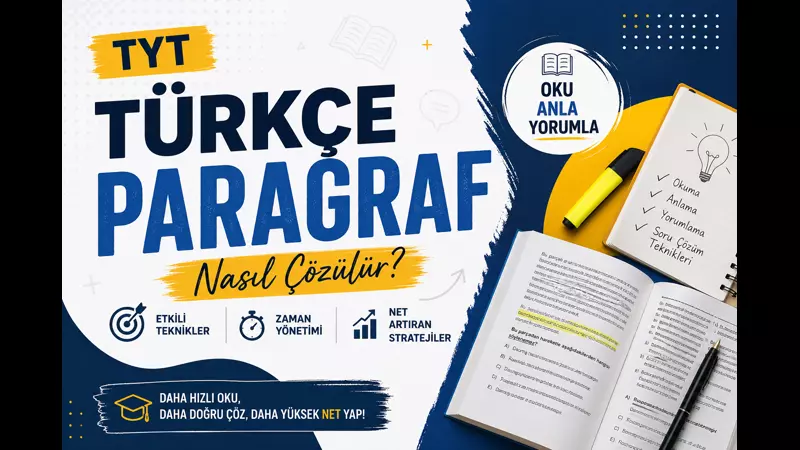 TYT TÜRKÇE PARAGRAF SORULARINDA BAŞARI İÇİN ETKİLİ YÖNTEMLER yazısı kapak resmi