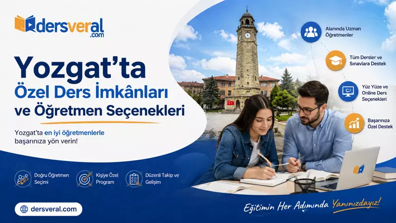 Yozgat’ta Özel Ders İmkânları ve Öğretmen Seçenekleri